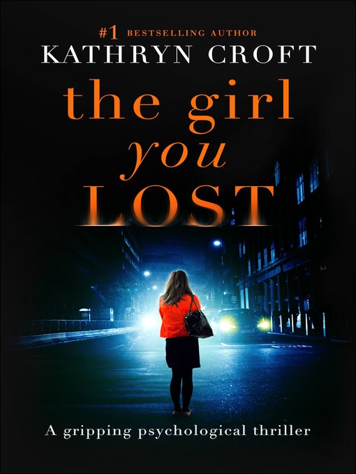 Title details for The Girl You Lost by Kathryn Croft - Available